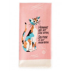 Humans Are My Side Bitch - Tea Towel